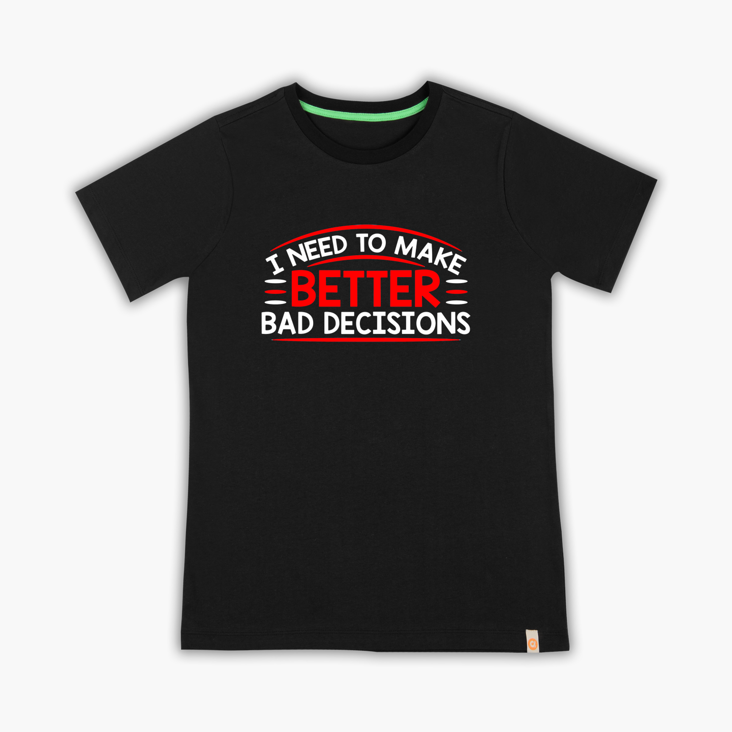 Better Bad Decisions - Tişört