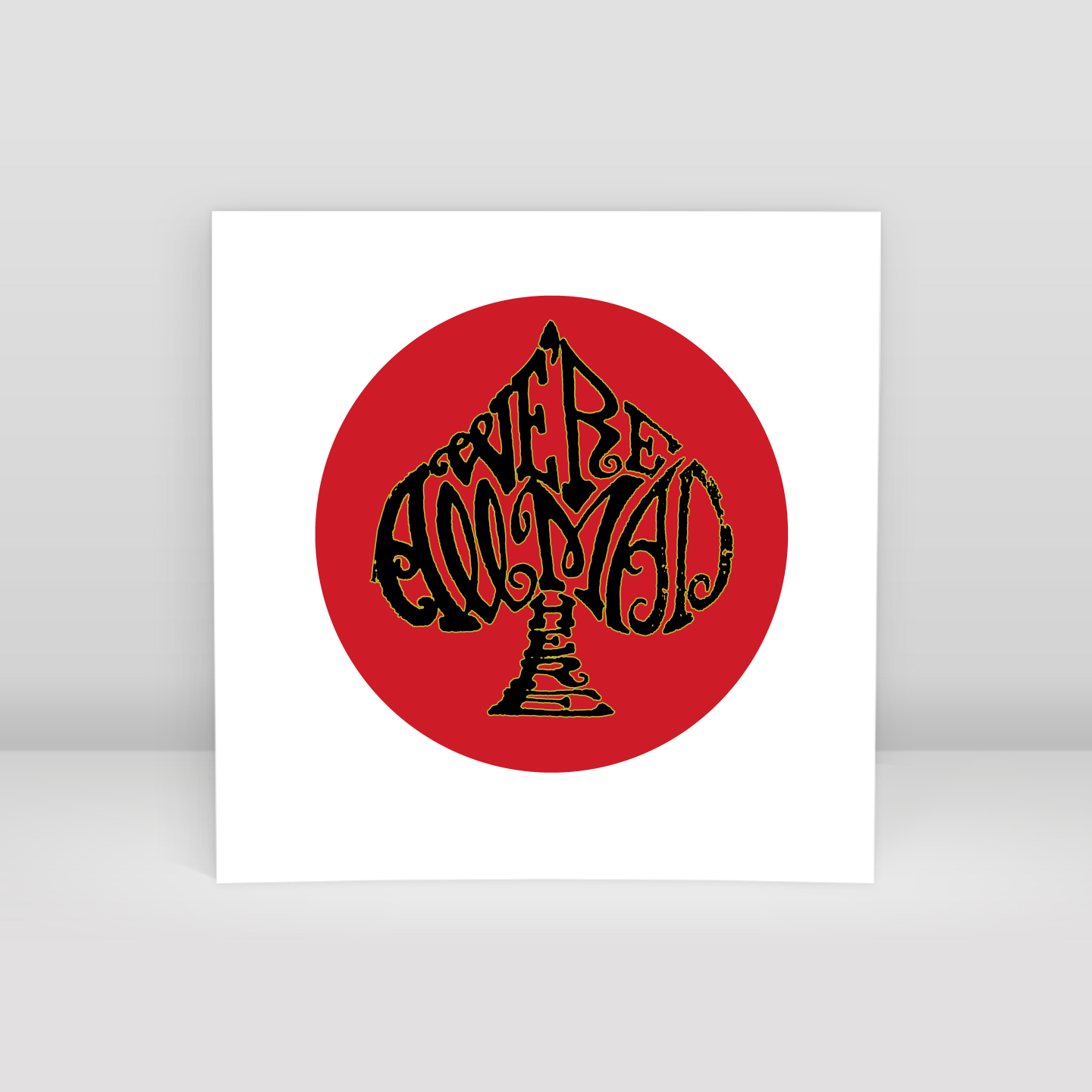 we are all mad here - Art Print