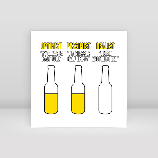 Optimist Pessimist Realist - Art Print