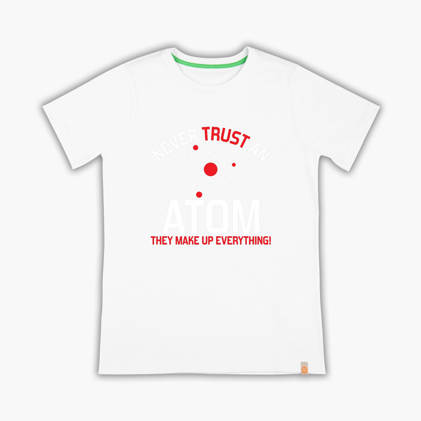Never Trust An Atom - Tişört