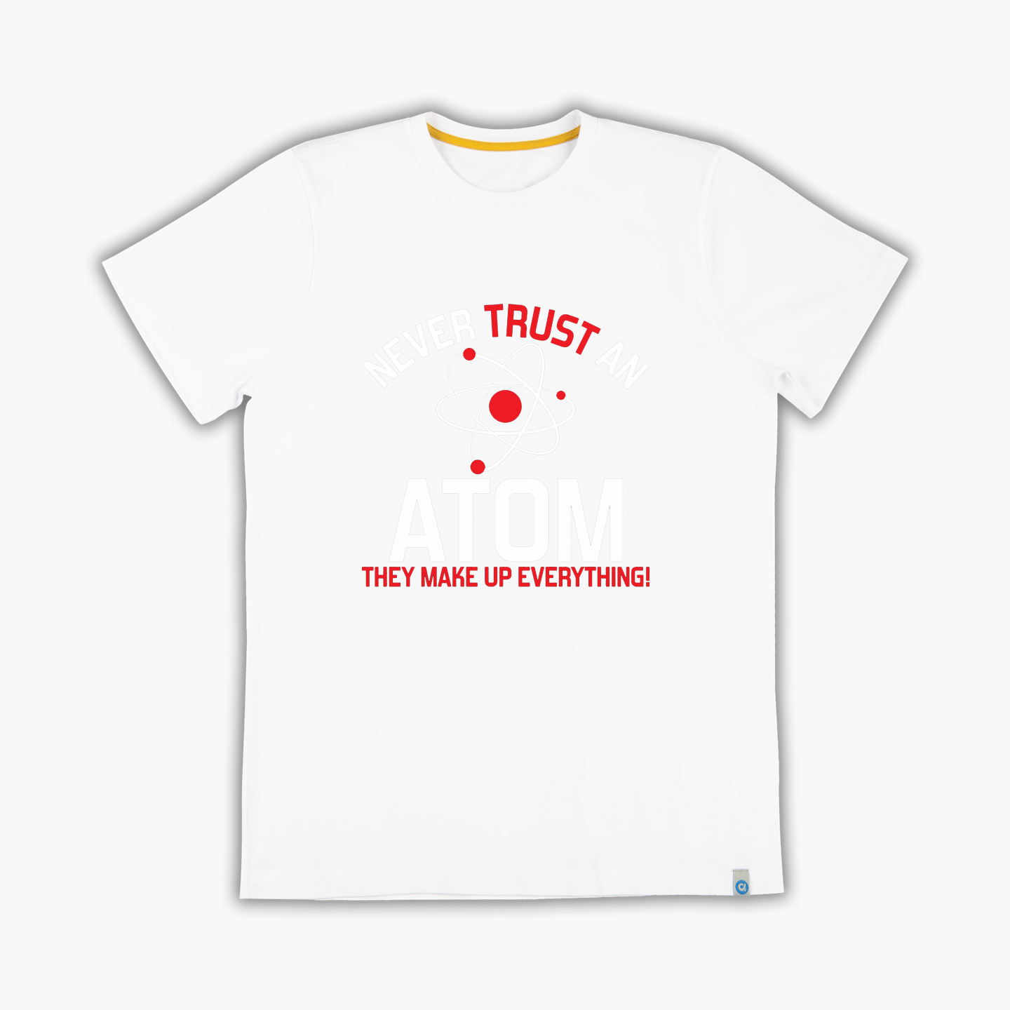 Never Trust An Atom - Tişört