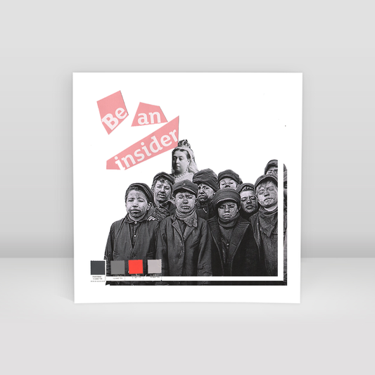 Be An Insider - Art Print