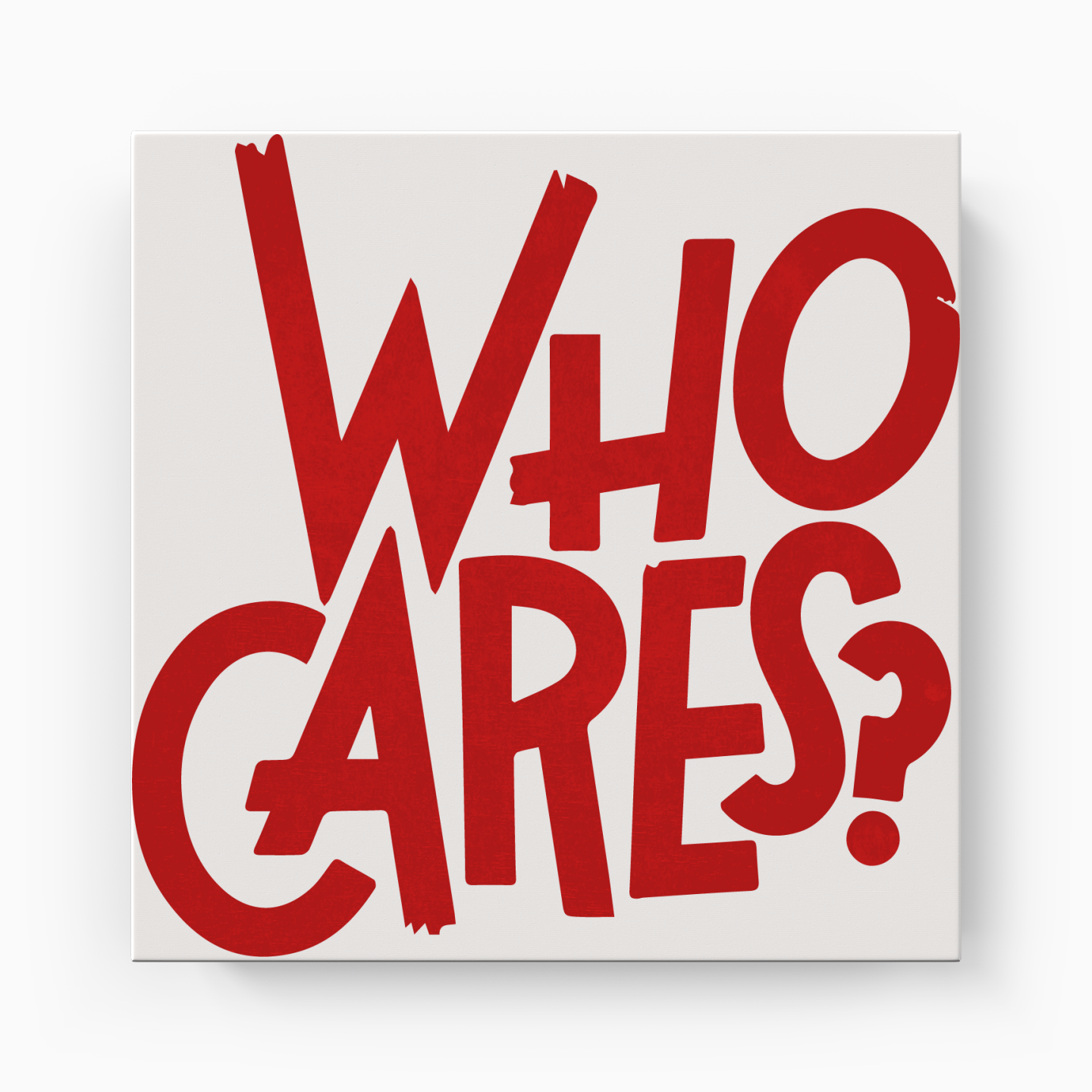 Who Cares - Kanvas Tablo