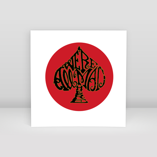 we are all mad here - Art Print