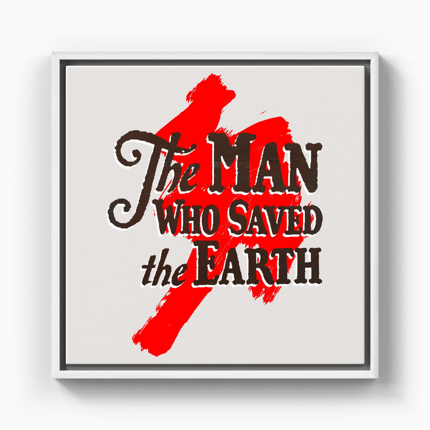 The Man Who Saved The Earth - Kanvas Tablo