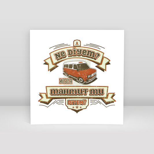 Shall I say mahmut - Art Print