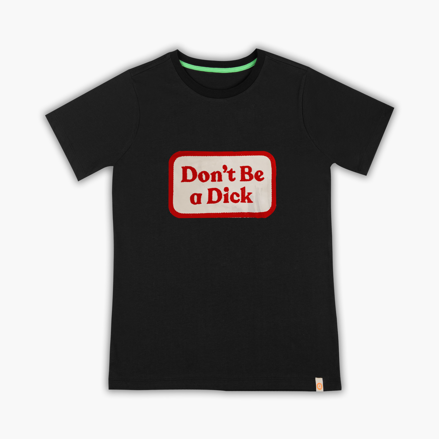 Don't Be A DICK - Tişört
